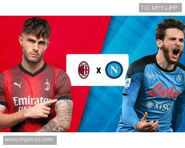 友谊赛精彩回顾：那不勒斯逆转AC米兰帽子戏法引爆全场激情